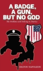 Image for A Badge, A Gun, But No God