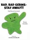 Image for Bad, Bad Germs -- Stay Away!!!