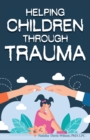 Image for Helping Children Through Trauma
