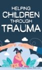 Image for Helping Children Through Trauma