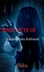 Image for MAGIC ACTS OF Kadamattathu Kathanar