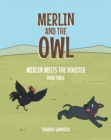 Image for Merlin and the Owl: Merlin Meets the Rooster
