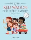 Image for My Little Red Wagon of Children&#39;s Stories; Lula&#39;s Story Time Collections