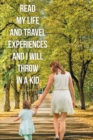 Image for Read My Life and Travel Experiences and I will Throw in a Kid