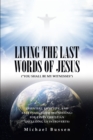 Image for LIVING THE LAST WORDS OF JESUS (&amp;quote;YOU SHALL BE MY WITNESSES&amp;quote;): ESSENTIAL, EFFECTIVE, AND EASY EVANGELISM (WITNESSING) FOR EVERY CHRISTIAN (INCLUDING US INTROVERTS)