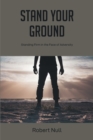 Image for Stand Your Ground: Standing Firm in the Face of Adversity