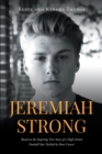 Image for Jeremiah Strong; Based on the Inspiring True Story of a High School Football Star Tackled by Bone Cancer