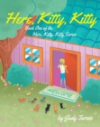 Image for Here, Kitty, Kitty; Book One of the Here, Kitty, Kitty Series