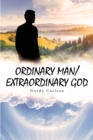 Image for ORDINARY MAN / EXTRAORDINARY GOD