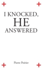 Image for I Knocked, He Answered