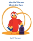 Image for Mischief Macaw Meets The Class