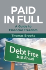 Image for Paid in Full - A Guide to Financial Freedom