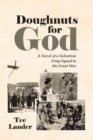 Image for Doughnuts for God: A Novel of a Salvation Army Squad in the Great War