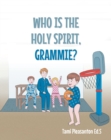 Image for Who Is The Holy Spirit, GRAMMIE?