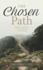 Image for Chosen Path: Walking toward beauty and joy amidst ashes and mourning