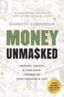 Image for Money Unmasked : Unlearn, Unlock, and Take Back Control of Your Finances and Life