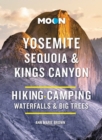 Image for Yosemite, Sequoia &amp; Kings Canyon  : hiking, camping, waterfalls &amp; big trees