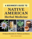 Image for A Beginner&#39;s Guide to Native American Herbal Medicine