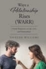Image for Ways A Relationship Rises : (Warr)