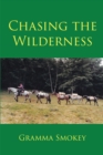 Image for Chasing the Wilderness