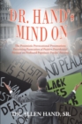 Image for Dr. Hand&#39;s Mind On: The Pessimistic Provocational Presentations Preventing Permeation of Positive Providential Pressure on Profound Populacei? 1/2 s Psychei? 1/2  Patterns