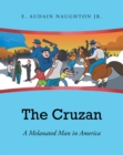Image for Cruzan: A Melanated Man in America