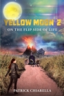 Image for Yellow Moon 2: On The Flip Side of Life