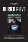Image for Buried Alive: A corrupt judicial system, fake friends, deceit, the trial...This is Davon&#39;s story coming from the streets of Baltimore City.