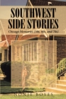 Image for SouthWest Side Stories: Chicago Memories (50s, 60s, and 70s)