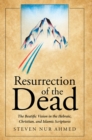Image for Resurrection of the Dead: The Beatific Vision in the Hebraic, Christian, and Islamic Scriptures