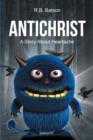 Image for Antichrist: A Story About Heartache
