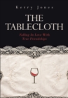 Image for THE TABLECLOTH: Falling In Love With True Friendships