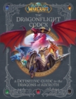 Image for World of Warcraft: The Dragonflight Codex: A Definitive Guide to the Dragons of Azeroth