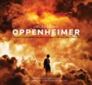 Image for Unleashing Oppenheimer: Inside Christopher Nolan&#39;s Explosive Atomic-Age Thriller