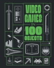Image for Video Games in 100 Objects