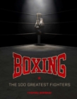 Image for Boxing: The 100 Greatest Fighters