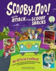 Image for Scooby-Doo! and the Attack of the Scooby Snacks [An Official Cookbook]
