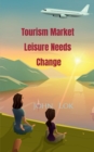 Image for Tourism Market Leisure Needs Change