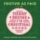 Image for Festive As F*ck : Subversive Cross-Stitch for the Holidays