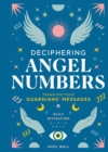 Image for Deciphering Angel Numbers : Translate Your Guardians&#39; Messages: Translate Your Guardians&#39; Messages