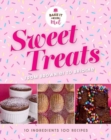 Image for Sweet Treats from Brownies to Brioche : 10 Ingredients, 100 Recipes