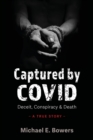 Image for Captured by COVID : Deceit, Conspiracy &amp; Death-A True Story