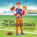 Image for My Dad, The Football Coach