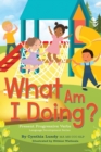 Image for What Am I Doing? : Present Progressive Verbs