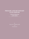 Image for Primary and Secondary Lung Disease : Collected Reprints (1970-2015)