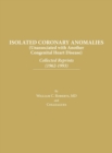 Image for Isolated Coronary Anomalies : Collected Reprints (1962-1993): Collected Reprints (1962-199