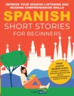 Image for Spanish Short Stories for Beginners : Improve Your Spanish Listening and Reading Comprehension Skills