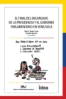 Image for El Final del Encargado de la Presidencia Y El Gobierno Parlamentario En Venezuela