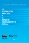 Image for La Supervision Bancaria Y El Derecho Administrativo Global