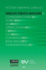Image for DERECHO PUBLICO BANCARIO. Consideraciones sobre las operaciones y los contratos bancarios fundamentales